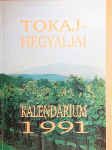 Csokonai Vitéz Mihály - Tokaj-Hegyaljai Kalendárium 1991 [antikvár]