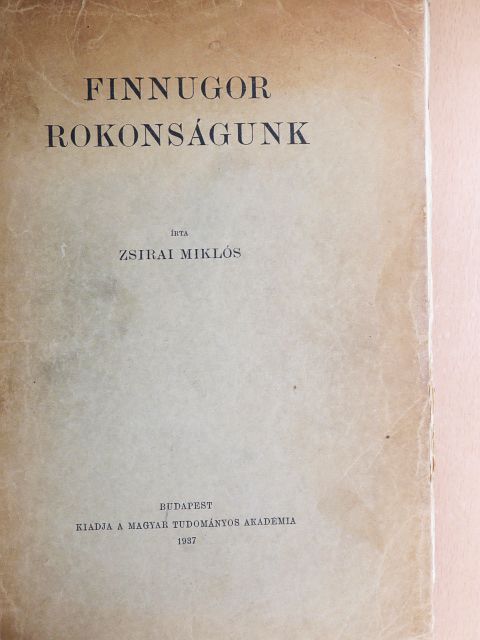 Zsirai Miklós - Finnugor rokonságunk [antikvár]