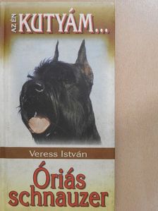Veress István - Óriás schnauzer [antikvár]