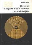 Herboly Miklós - Bevezetés a nagyobb ESZR modellek architektúrájába [antikvár]