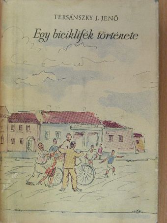 Tersánszky Józsi Jenő - Egy biciklifék története [antikvár]