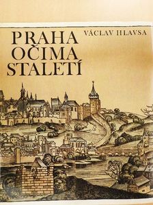 Václav Hlavsa - Praha Ocima Staleti [antikvár]