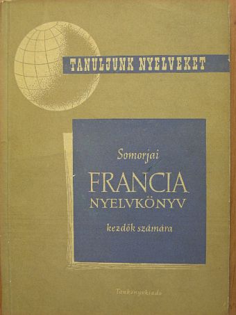 Somorjai Ferenc - Francia nyelvkönyv kezdők számára [antikvár]