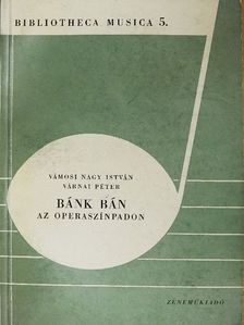 Vámosi Nagy István - Bánk Bán az operaszínpadon [antikvár]