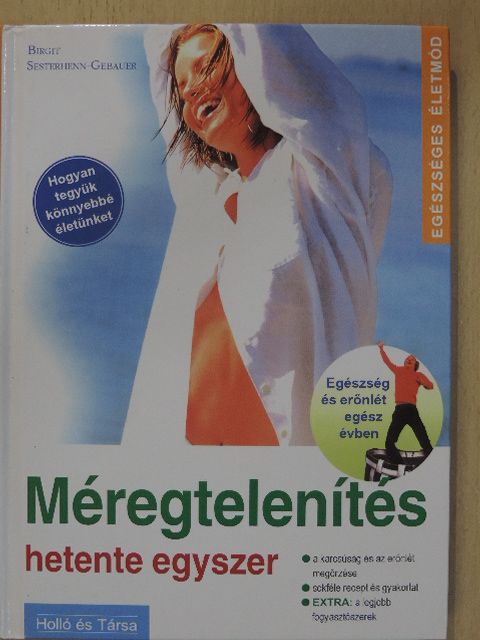 Birgit Sesterhenn-Gebauer - Méregtelenítés hetente egyszer [antikvár]