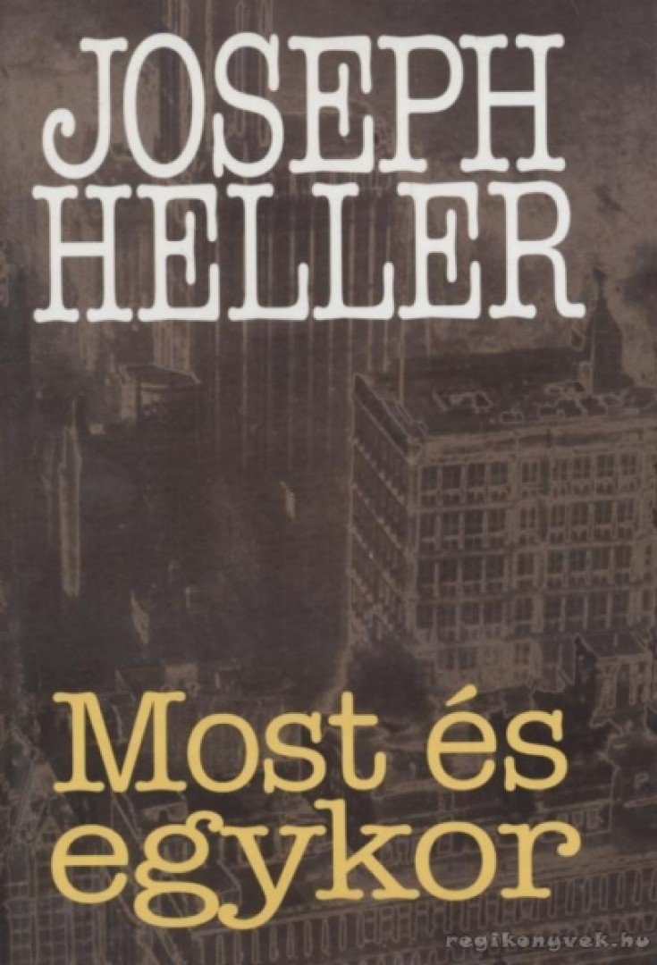Joseph Heller - Most és egykor [antikvár]