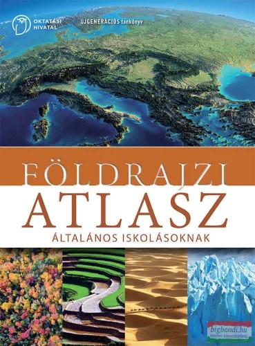 OH-FOL78ATL - FÖLDRAJZI ATLASZ ÁLTALÁNOS ISKOLÁSOKNAK (ÚJGENERÁCIÓS TANKÖNYV)