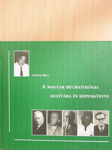 Gömör Béla - A magyar reumatológia adattára és képeskönyve [antikvár]