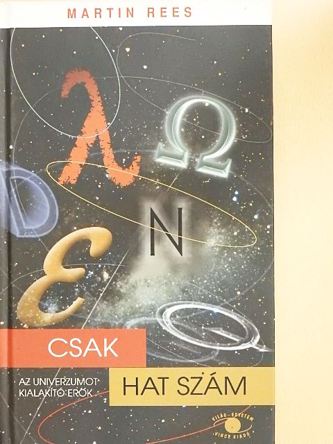 Martin Rees - Csak hat szám [antikvár]