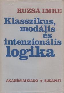 Ruzsa Imre - Klasszikus, modális és intenzionális logika [antikvár]