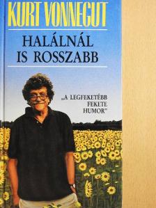 Kurt Vonnegut - Halálnál is rosszabb [antikvár]