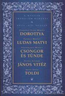 Fazekas Mihály, Petőfi Sándor, Csokonai Vitéz Mihály, Vörösmarty Mihály, Arany János - Dorottya / Ludas Matyi / Csongor és Tünde / János Vitéz / Toldi [antikvár]
