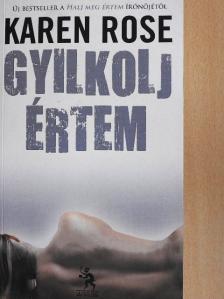 Karen Rose - Gyilkolj értem [antikvár]