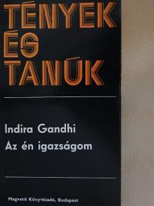 Indira Gandhi - Az én igazságom [antikvár]
