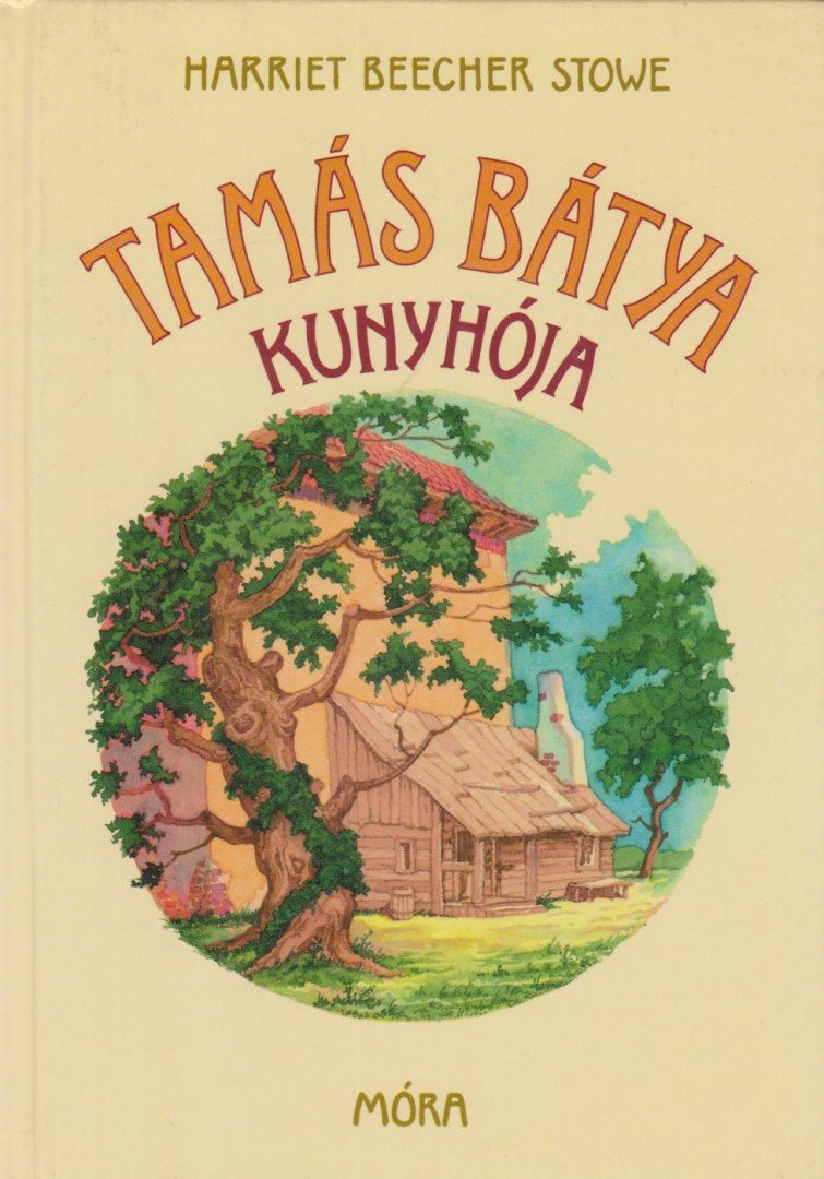 BEECHER-STOWE, HARRIET - Tamás bátya kunyhója [antikvár]