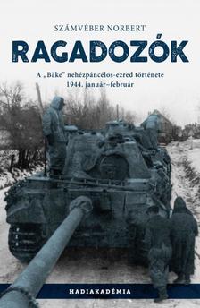 Számvéber Norbert - Ragadozók - A "Bäke" nehézpáncélos-ezred története, 1944. január-február [szépséghibás]