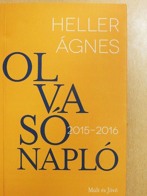 Heller Ágnes - Olvasónapló 2015-2016 [antikvár]
