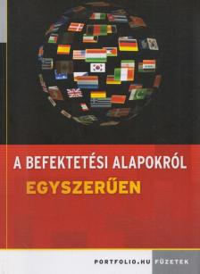Somi András - A befektetési alapokról egyszerűen [antikvár]