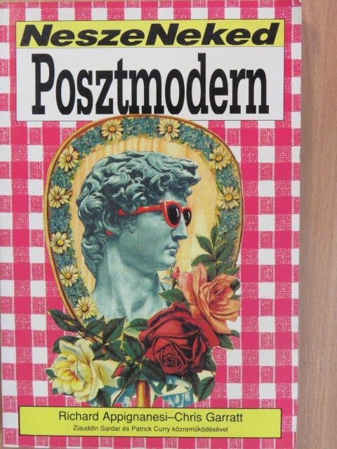 Richard Appignanesi - Nesze Neked Posztmodern [antikvár]