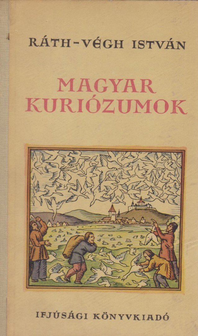 RÁTH-VÉGH ISTVÁN - Magyar kuriózumok [antikvár]