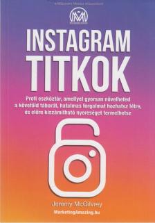 Jeremy McGilvrey - Instagram titkok [antikvár]