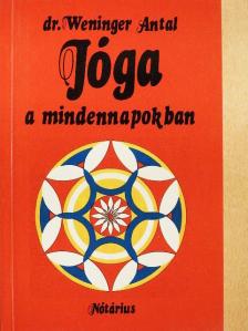 Dr. Weninger Antal - Jóga a mindennapokban [antikvár]