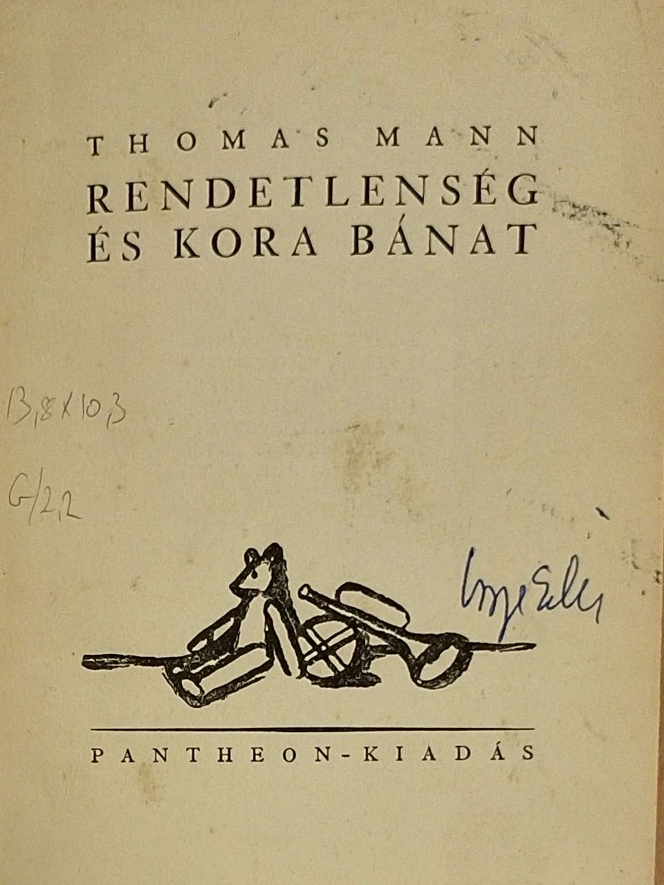 Thomas Mann - Rendetlenség és kora bánat/Mario és a varázsló [antikvár]