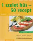 Gina Greifenstein - 1 szelet hús - 50 recept [antikvár]