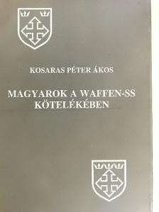 Kosaras Péter Ákos - Magyarok a Waffen-SS kötelékében - CD-vel [antikvár]