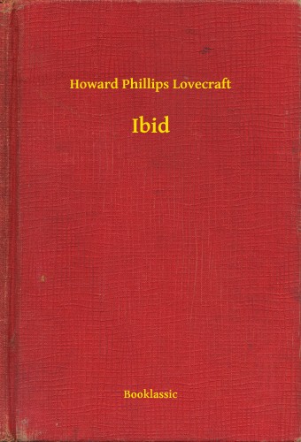 Howard Phillips Lovecraft - Ibid [eKönyv: epub, mobi]