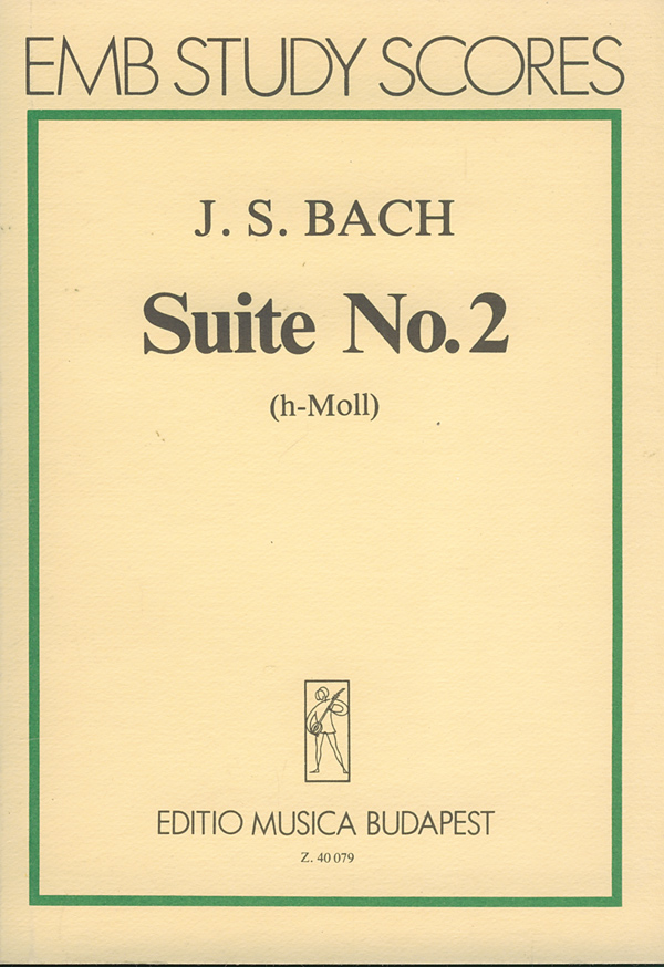 J. S. Bach - SUITE NO.2 (h-MOLL) BWV 1067 KISPARTITÚRA (MÁRIÁSSY ISTVÁN)