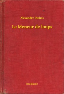 Alexandre DUMAS - Le Meneur de loups [eKönyv: epub, mobi]