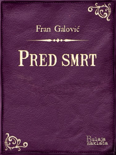 Galoviæ Fran - Pred smrt [eKönyv: epub, mobi]