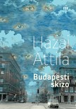 Hazai Attila - Budapesti skizo [eKönyv: epub, mobi]