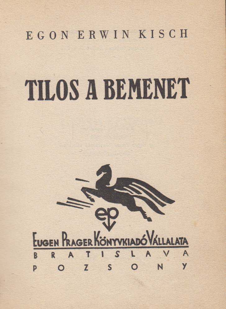 KISCH, EGON ERWIN - Tilos a bemenet [antikvár]