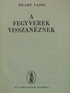 Zilahy Lajos - A fegyverek visszanéznek [antikvár]