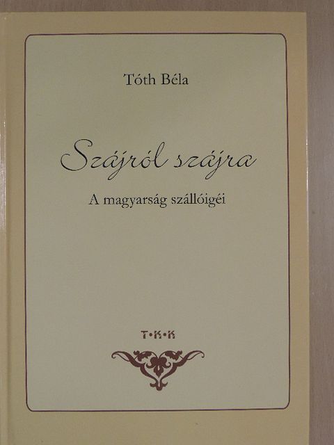 Tóth Béla - Szájról szájra [antikvár]