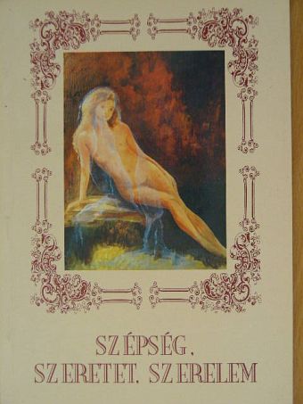 Szépség, szeretet, szerelem [antikvár]