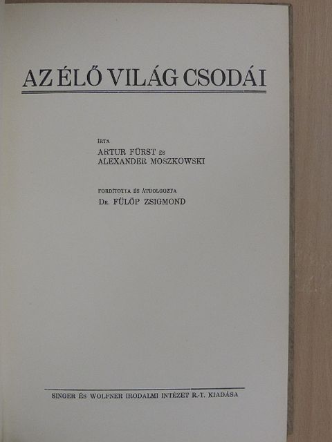 Alexander Moszkowski - Az élő világ csodái [antikvár]