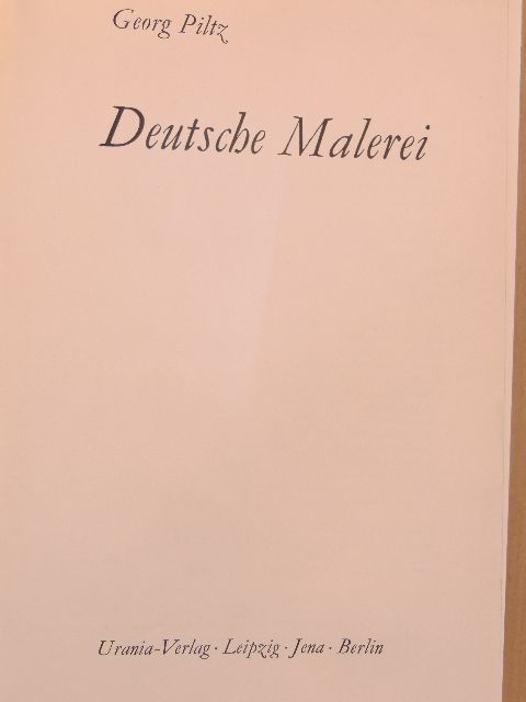 Georg Piltz - Deutsche Malerei [antikvár]