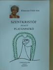 Klenczné Földi Irén - Szentkristóf avagy platánpatkó (dedikált példány) [antikvár]