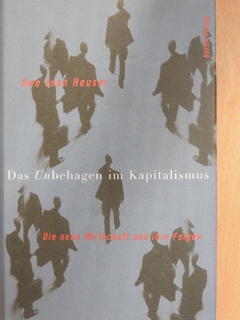 Uwe Jean Heuser - Das Unbehagen im Kapitalismus [antikvár]