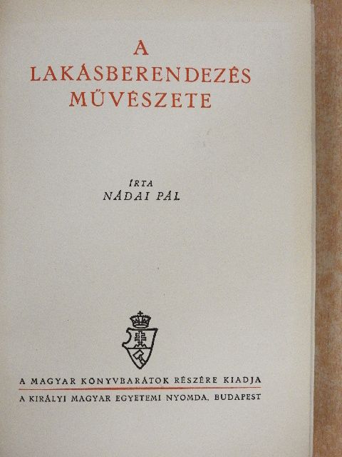 Nádai Pál - A lakásberendezés művészete [antikvár]