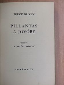 Bruce Bliven - Pillantás a jövőbe [antikvár]
