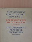 Dictionarium Bibliothecarii Practicum/Ad usum internationalem in XX linguis/Wörterbuch des Bibliothekars in zwanzig Sprachen/The Librarian's Practical Dictionary in Twenty Languages [antikvár]