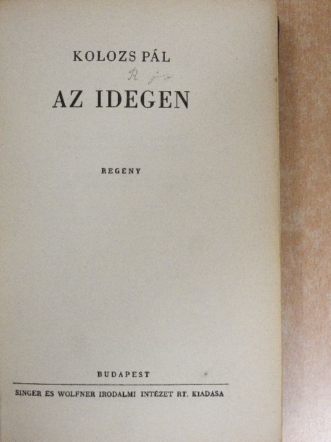Kolozs Pál - Az idegen [antikvár]