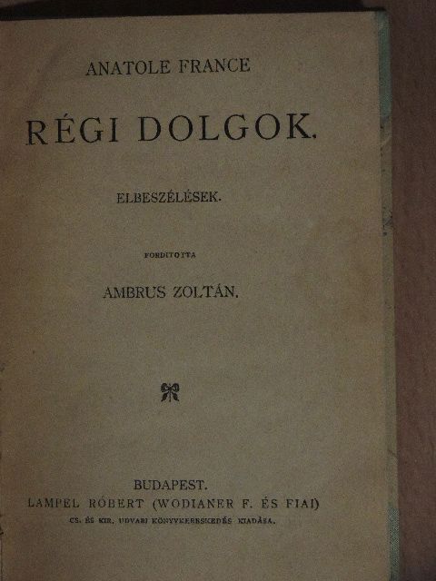 Anatole France - Régi dolgok [antikvár]
