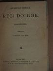 Anatole France - Régi dolgok [antikvár]