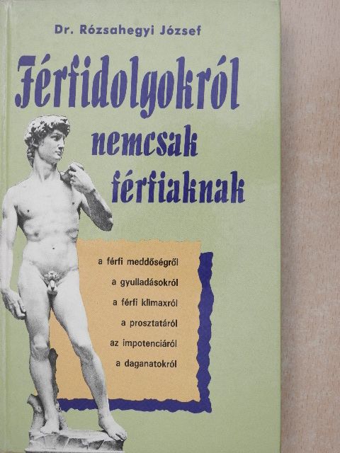 Dr. Rózsahegyi József - Férfidolgokról nemcsak férfiaknak (dedikált példány) [antikvár]