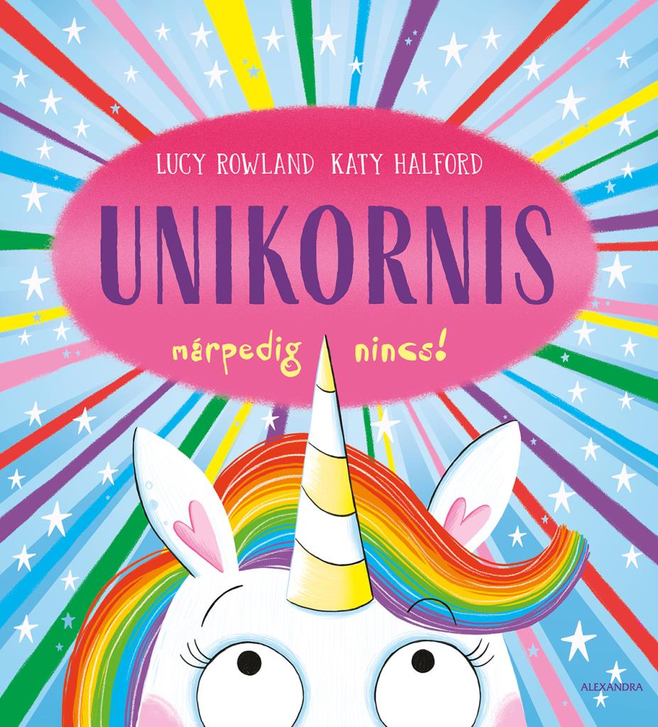 Lucy Rowland-Katy Halford - Unikornis márpedig nincs!